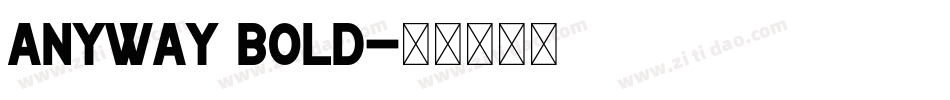 Anyway Bold字体转换